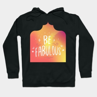 Be fabulous Hoodie